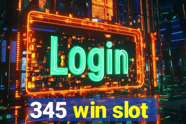 345 win slot